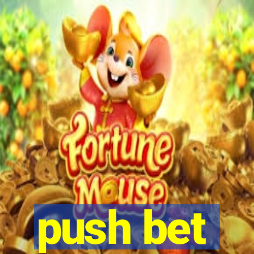 push bet